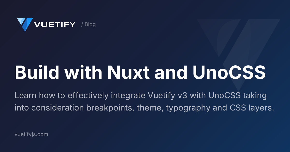 Build with Nuxt and UnoCSS — Vuetify