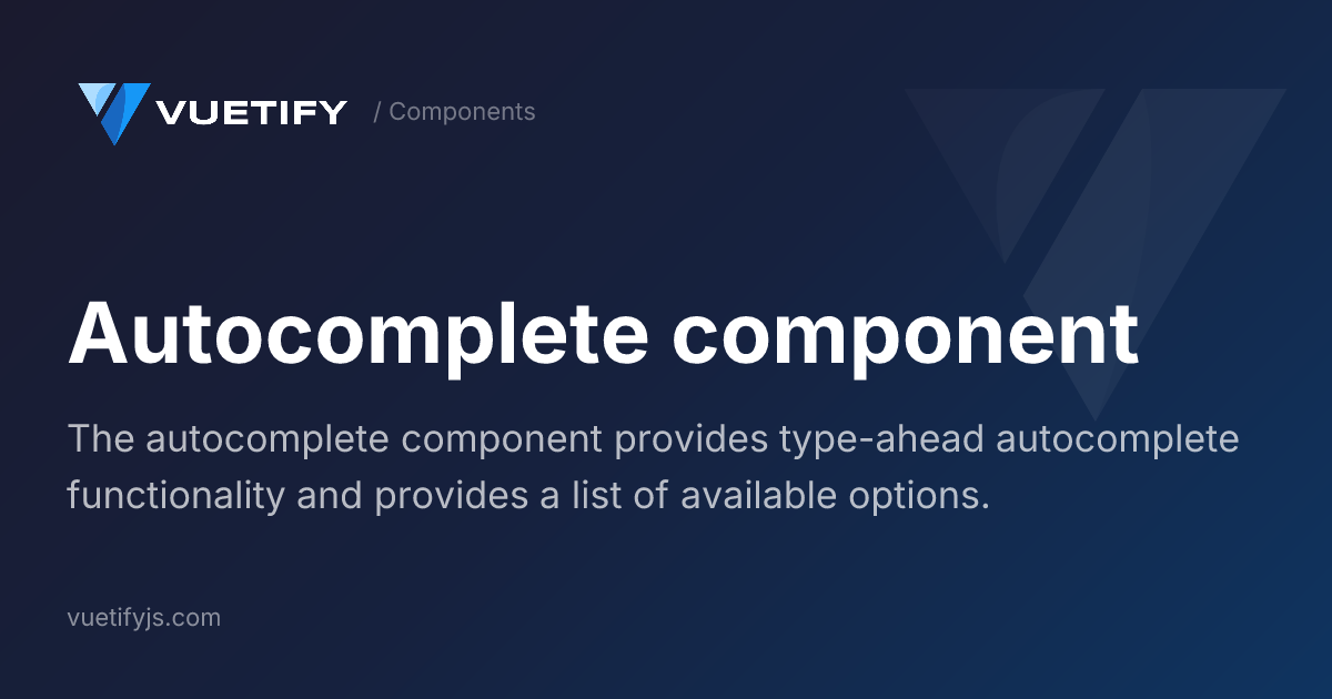 Autocomplete component — Vuetify