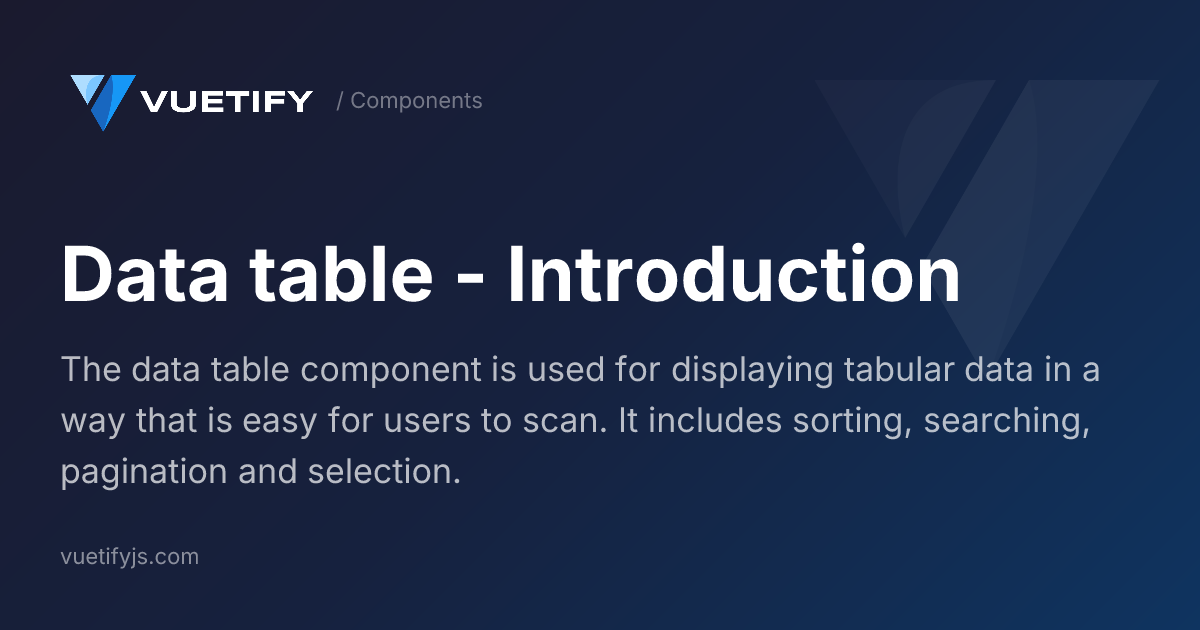 Data table - Introduction — Vuetify
