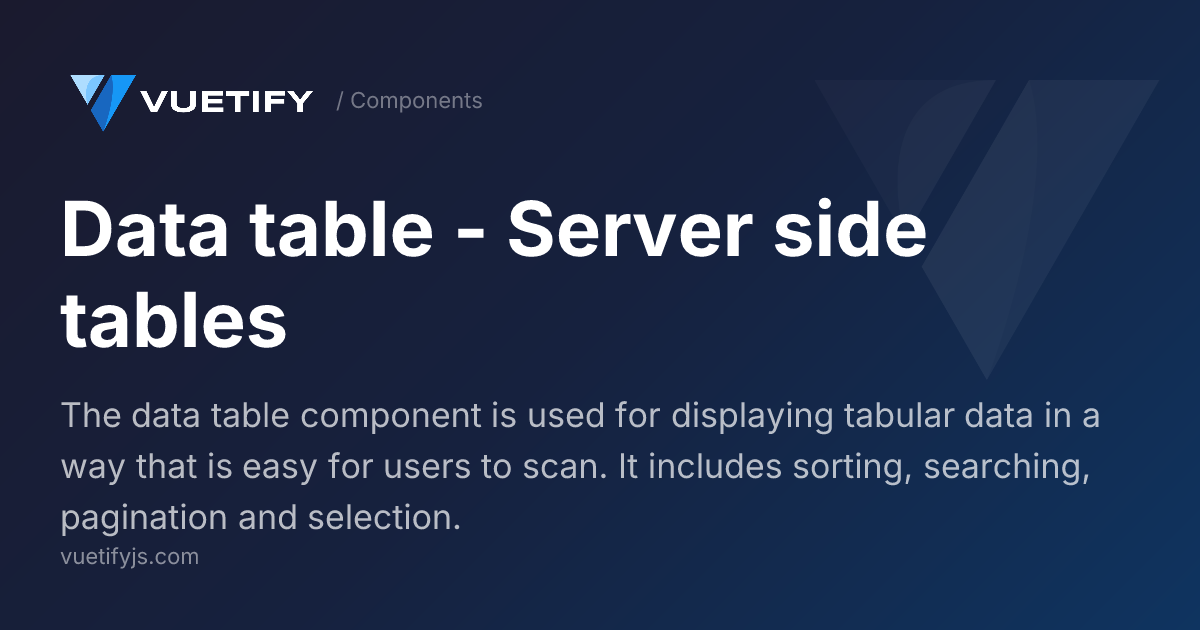 Data table - Server side tables — Vuetify