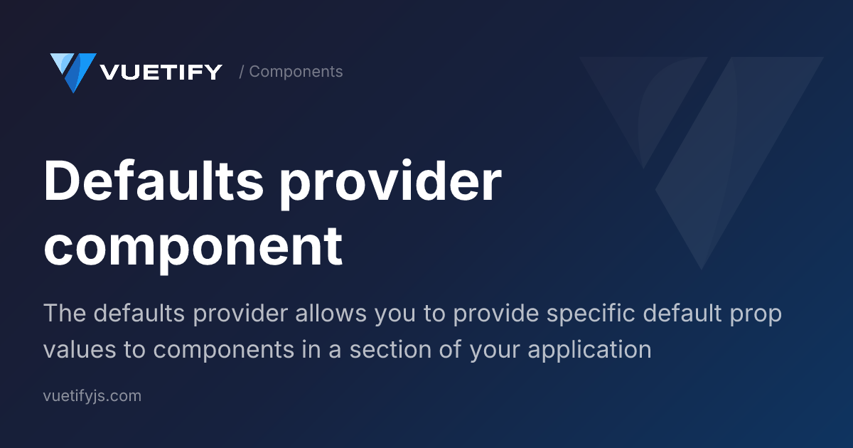 Defaults provider component — Vuetify