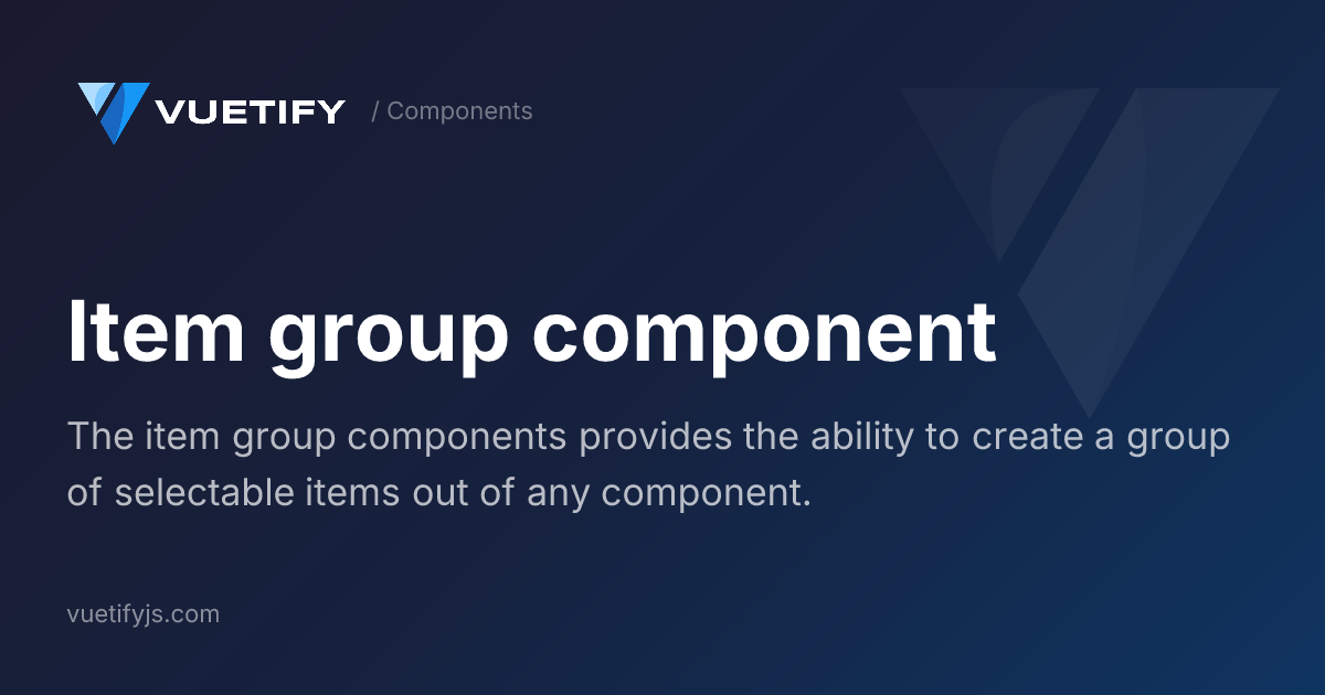 Item group component — Vuetify