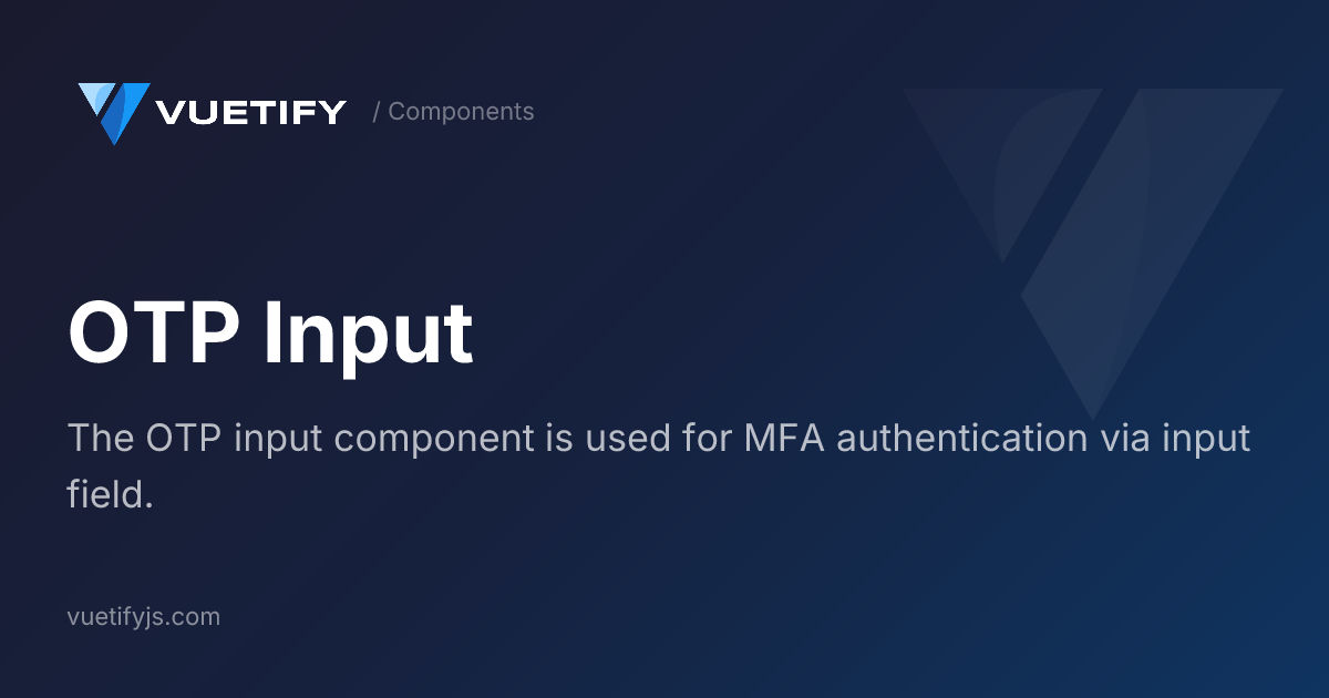 OTP Input — Vuetify