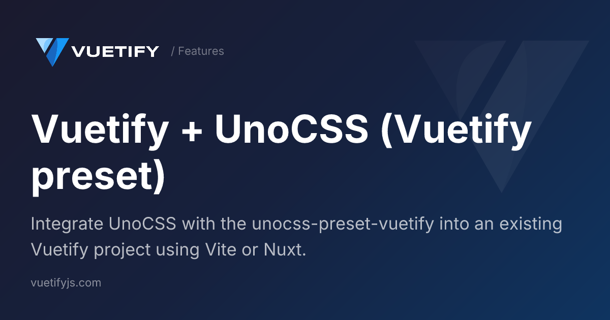 Vuetify + UnoCSS (Vuetify preset) — Vuetify