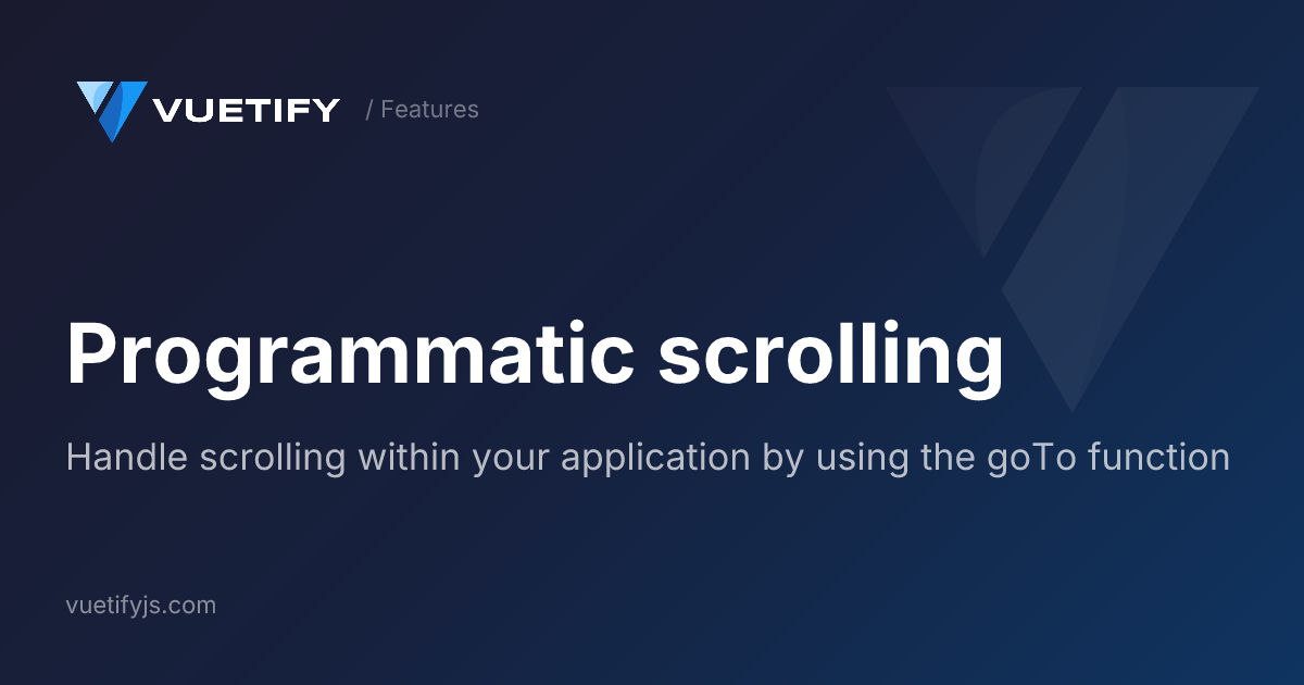 Programmatic scrolling — Vuetify