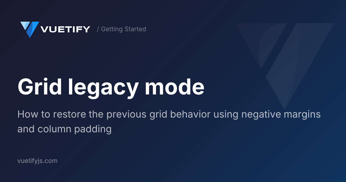 Grid legacy mode — Vuetify