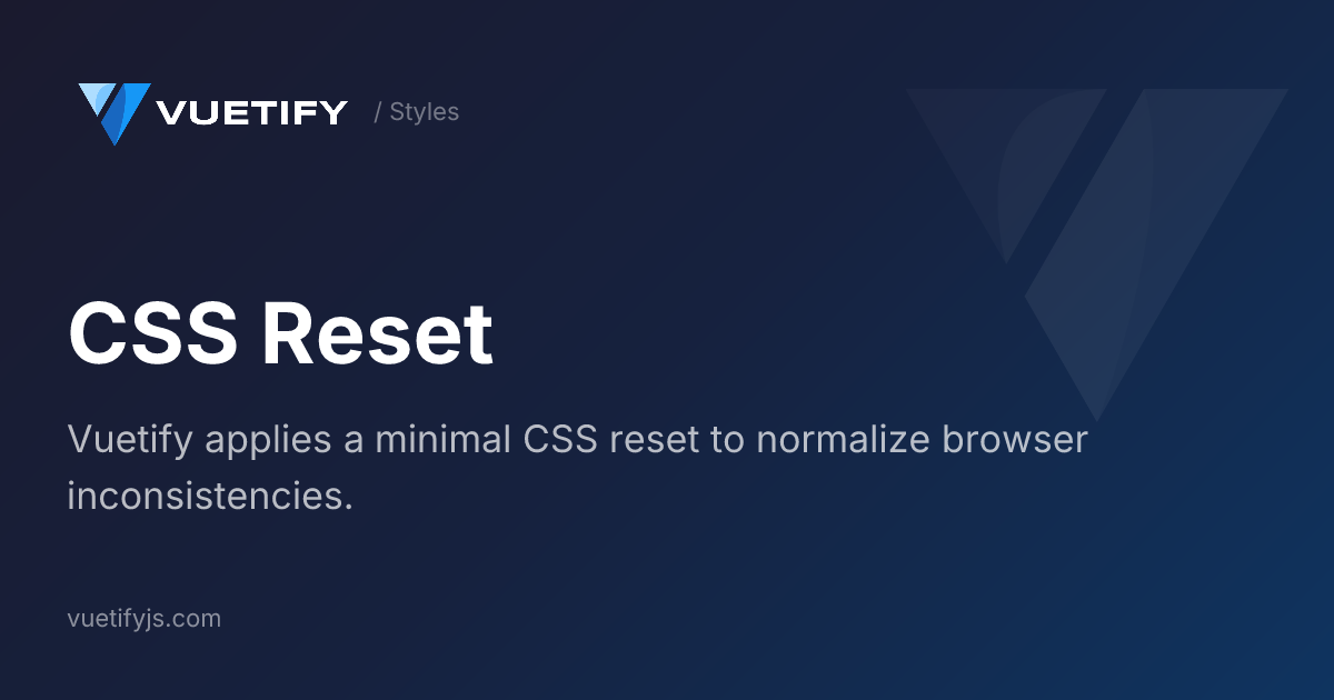 Css Reboot CSS Reset — Vuetify